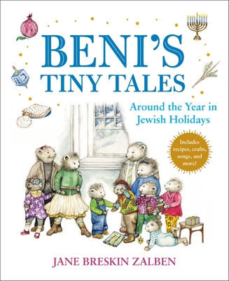 Beni's Tiny Tales: Around the Year in Jewish Holidays By Jane Breskin Zalben Cover Image