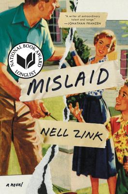 Mislaid: A Novel By Nell Zink Cover Image