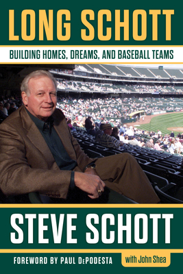 Long Schott: Building Homes, Dreams, and Baseball Teams By Stephen C. Schott, John Shea Cover Image