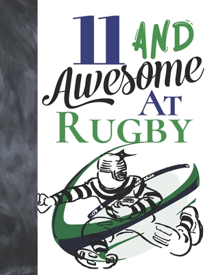 11 And Awesome At Rugby: Game College Ruled Composition Writing School Notebook To Take Teachers Notes - Gift For Rugby Players Cover Image