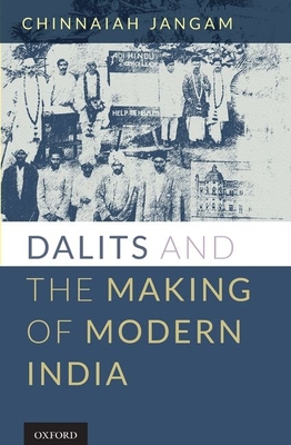 Dalits and the Making of Modern India By Chinnaiah Jangam Cover Image