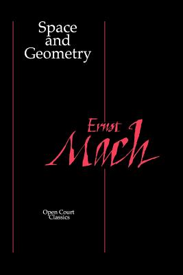 Space and Geometry: In the Light of Physiological, Psychological, and Physical Inquiry (Open Court Classics)
