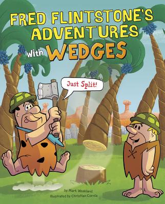 Fred Flintstone's Adventures with Wedges: Just Split! (Flintstones Explain Simple  Machines) (Hardcover) | Hooked
