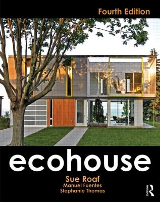Ecohouse By Sue Roaf, Manuel Fuentes, Stephanie Thomas-Rees Cover Image