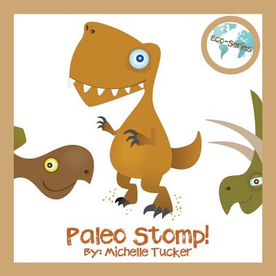 Paleo Stomp: A Jurassic Stompin' Jive (Eco #1) By Michelle Tucker Cover Image