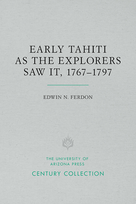 Early Tahiti As the Explorers Saw It, 1767–1797 (Century Collection) Cover Image