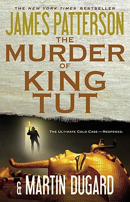 The Murder of King Tut By James Patterson, Martin Dugard Cover Image