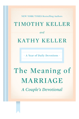 The Meaning of Marriage: A Couple's Devotional: A Year of Daily Devotions