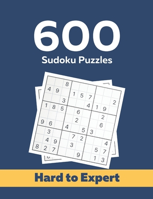 sudoku puzzles hard to expert 600 difficulty number of sudoku puzzles with two levels of challenge to increase your game for advanced sudoku players paperback words bookstore