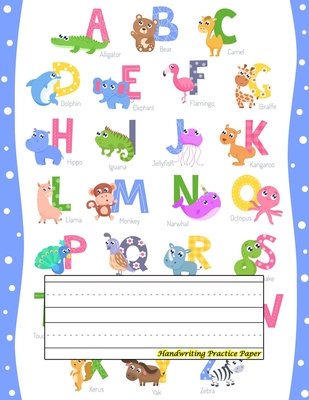 Handwriting Practice Paper: Perfect For kindergarten ( Size 8.5 X 11 ) Design with Cute Animal Alphabet A-z Cover Image