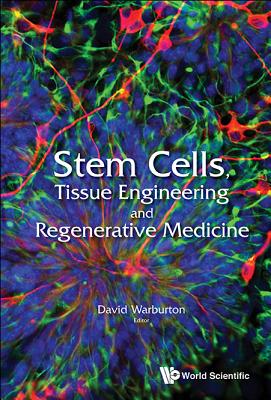 Stem Cells, Tissue Engineering and Regenerative Medicine By David Warburton (Editor) Cover Image