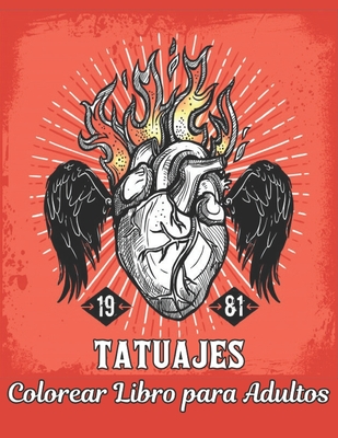 Libro Colorear Adultos Tatuajes: un Libro de Colorear de Adultos para Aliviar el Estrés Regalo increíble para los amantes de los tatuajes 50 tatuajes By Qta World Cover Image