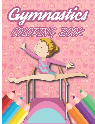 Gymnastics Coloring Book: Gymnastics Coloring & Activity Book for Girls and Boys 4-8 Cover Image