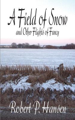 A Field of Snow and Other Flights of Fancy Cover Image