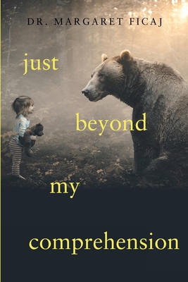 Just Beyond My Comprehension: My Journey with Julia: A Memoir Cover Image