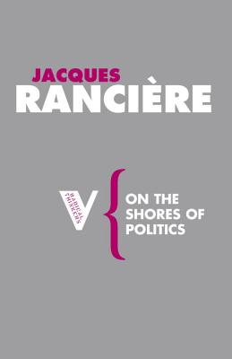 On the Shores of Politics (Radical Thinkers) Cover Image