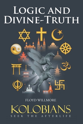 Logic and Divine-Truth: Kolobians Seek the Afterlife Cover Image