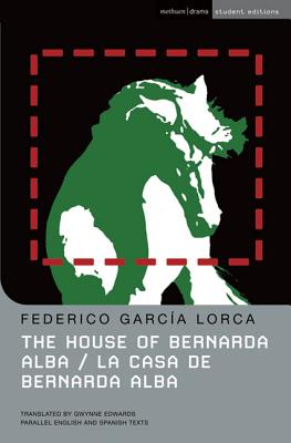 The House of Bernarda Alba: La Casa de Bernarda Alba (Student Editions) Cover Image