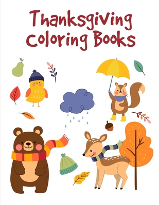 Thanksgiving Coloring Books: coloring books for boys and girls with cute animals, relaxing colouring Pages Cover Image