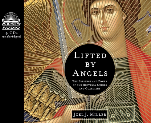 Lifted by Angels: The Presence and Power of Our Heavenly Guides and Guardians Cover Image