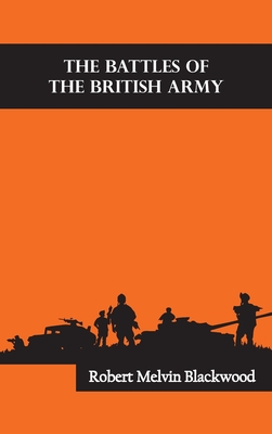 The Battles of the British Army By Robert Melvin Blackwood Cover Image