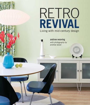 Retro Revival: Living with mid-century design By Andrew Weaving Cover Image