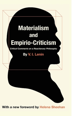Materialism and Empirio-Criticism By V. I. Lenin, Helena Sheehan (Foreword by) Cover Image