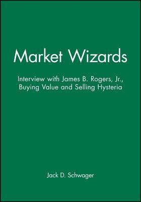 Market Wizards, Disc 9: Interview with James B. Rogers, Jr.: Buying Value and Selling Hysteria (Wiley Trading Audio #59) Cover Image
