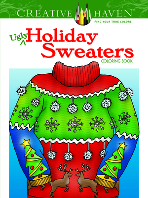 Creative Haven Ugly Holiday Sweaters Coloring Book Cover Image