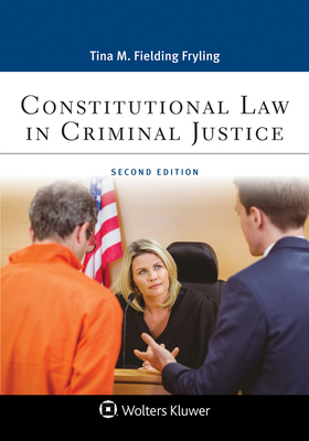 Constitutional Law in Criminal Justice (Aspen Criminal Justice) Cover Image