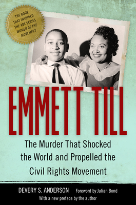 Emmett Till: The Murder That Shocked the World and Propelled the Civil Rights Movement (Race) By Devery S. Anderson, Julian Bond (Foreword by) Cover Image