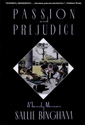 Passion & Prejudice: A Family Memoir (Applause Books) By Sallie Bingham Cover Image