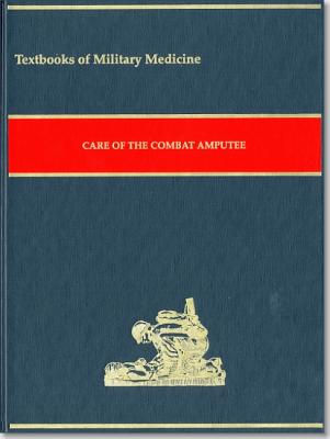 Care of the Combat Amputee (Textbooks of Military Medicine)