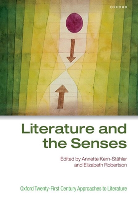 Literature and the Senses (Oxford Twenty-First Century Approaches to Literature) Cover Image