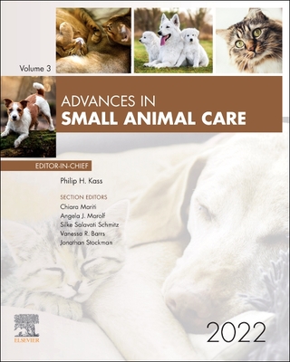 Advances in Small Animal Care 2022: Volume 3-1 By Philip H. Kass (Editor) Cover Image