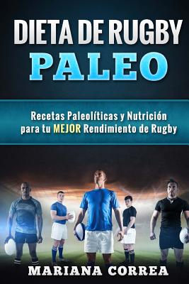 DIETA De RUGBY PALEO: Recetas Paleoliicas y Nutricion para tu MEJOR Rendimiento de Rugby Cover Image