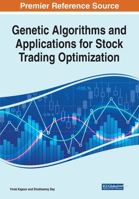 Genetic Algorithms and Applications for Stock Trading Optimization By Vivek Kapoor, Shubhamoy Dey Cover Image