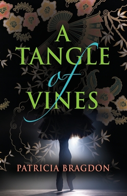A Tangle of Vines By Patricia Bragdon Cover Image