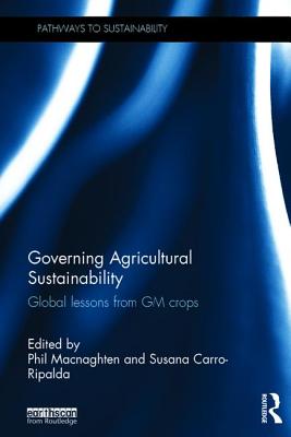 Governing Agricultural Sustainability: Global lessons from GM crops (Pathways to Sustainability) Cover Image