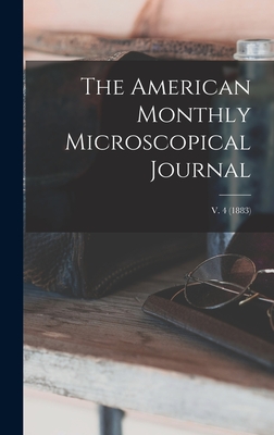 The American Monthly Microscopical Journal; v. 4 (1883) Cover Image