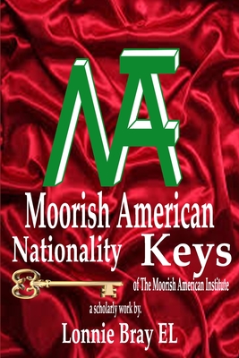 Moorish American Nationality Keys: of The Moorish American Institute Cover Image