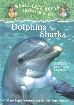 Dolphins and Sharks: A Nonfiction Companion to Magic Tree House #9: Dolphins at Daybreak Cover Image