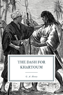 The Dash for Khartoum: A Tale of the Nile Expedition Cover Image