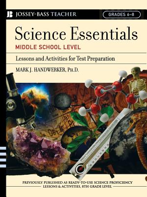 Science Essentials, Middle School Level: Lessons and Activities for Test Preparation (Jossey-Bass Teacher)