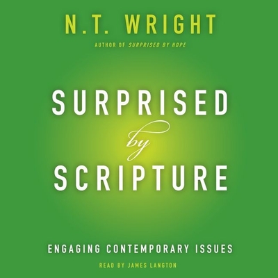 Surprised by Scripture Lib/E: Engaging Contemporary Issues Cover Image