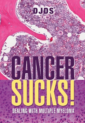 Cancer Sucks: Dealing with Multiple Myeloma Cover Image