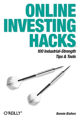 Online Investing Hacks: 100 Industrial-Strength Tips & Tools By Bonnie Biafore Cover Image