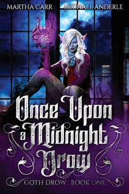 Once Upon A Midnight Drow (Goth Drow #1)