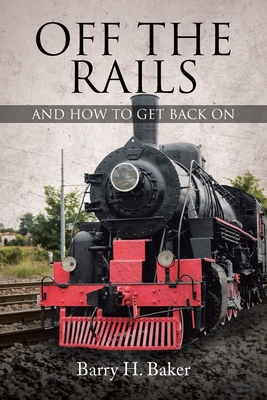 Off the Rails: And How to Get Back On Cover Image