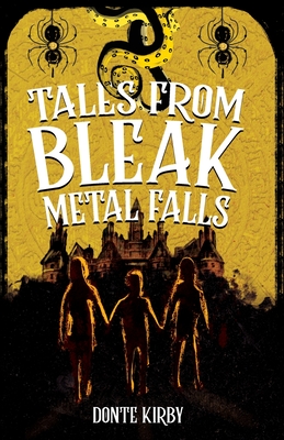 Tales from Bleak Metal Falls By Donte Kirby Cover Image